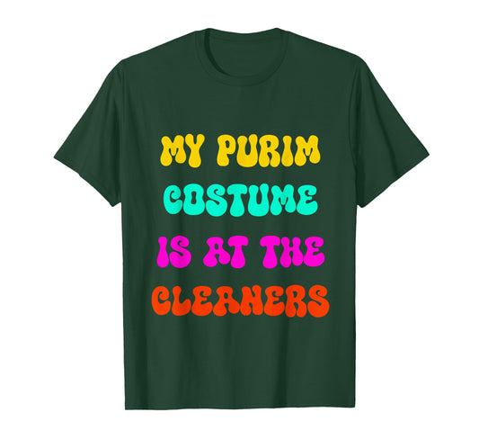 My Purim Costume is At The Cleaners Queen Esther Party T-Shirt