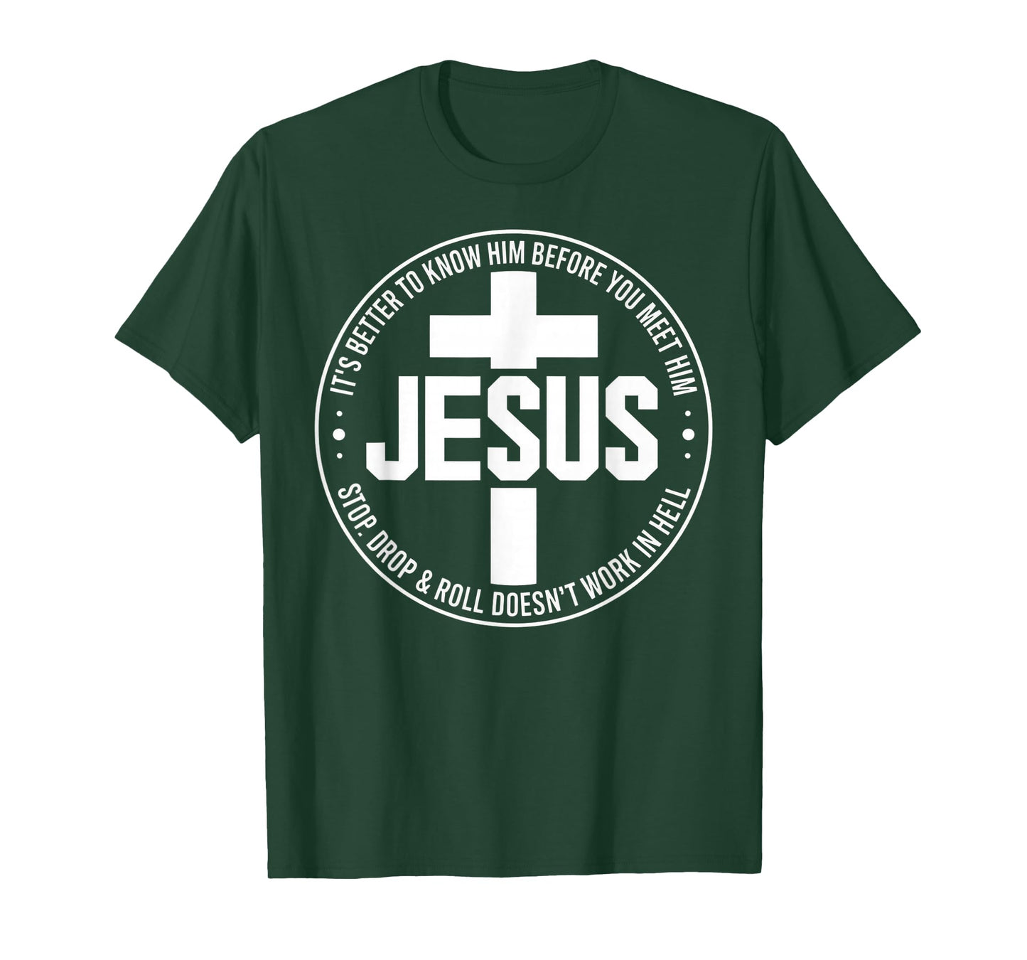 Jesus Its Better to Know Him Before You Meet Him T-Shirt
