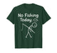No Fishing Today Sad Stickman Angling Funny Fisherman Dad T-Shirt