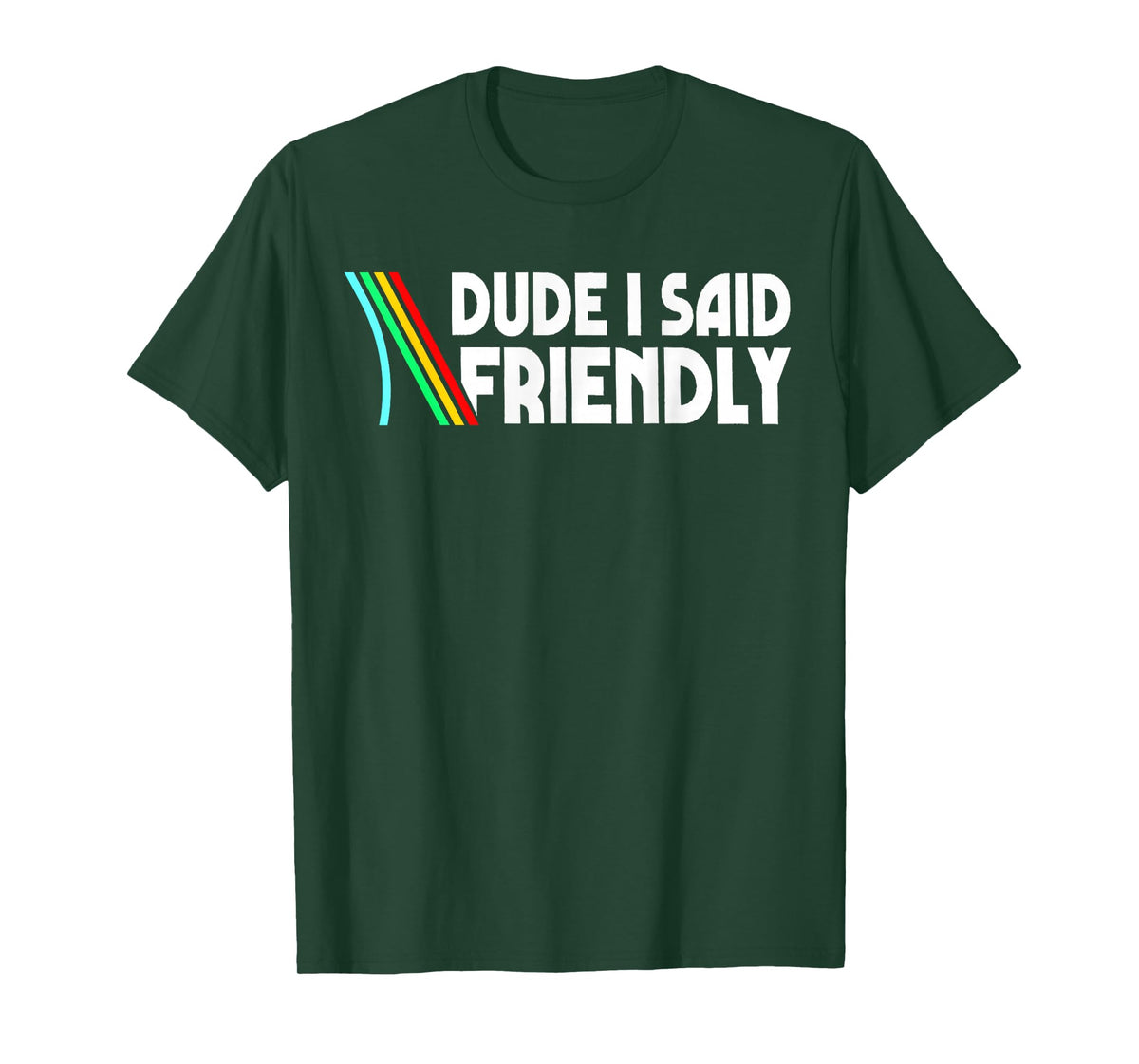 Retro Dude I Said Friendly Funny T-Shirt