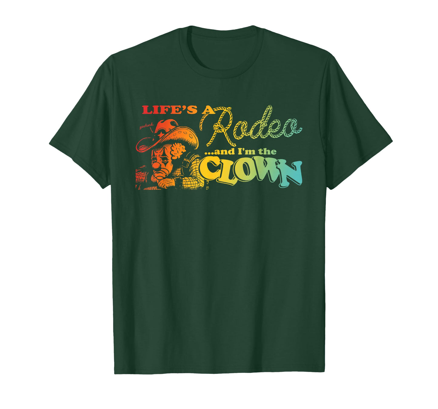 Life's A Rodeo and I'm The Clown Funny Skull Design T-Shirt