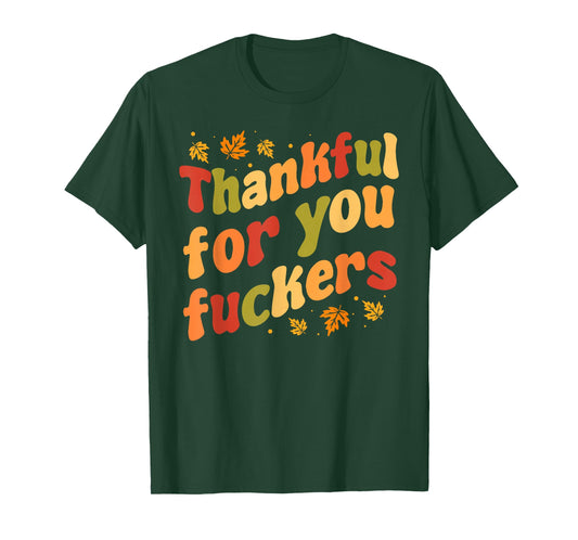 Retro Vintage Thankful for You Fuckers Funny Thanksgiving T-Shirt