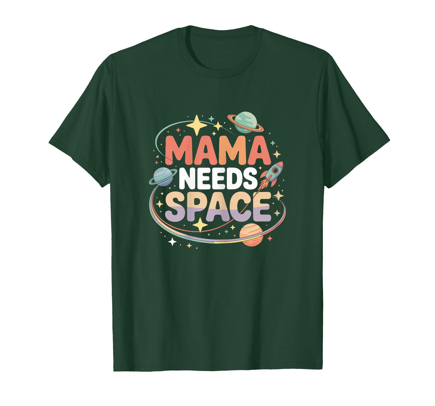 Mama Needs Space T Shirt Fun Apparel for Moms T-Shirt
