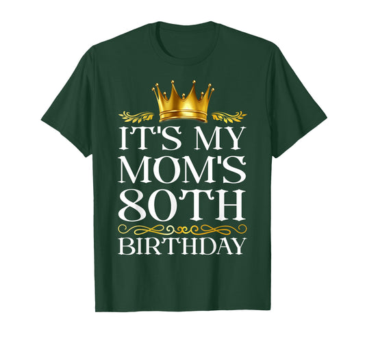 It's My Mom's 80th Birthday Happy Birthday 80 Years Old T-Shirt