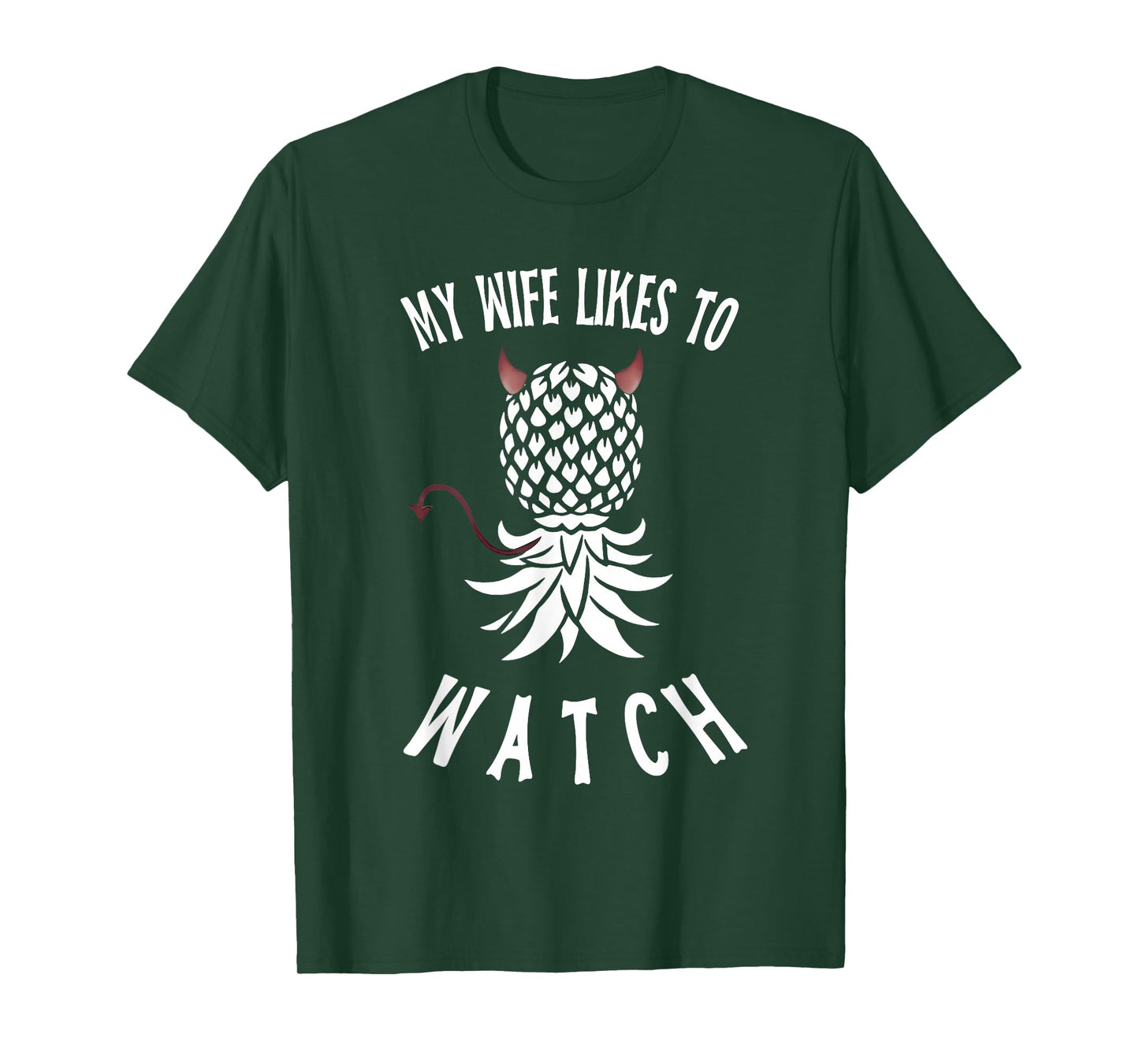 My Wife Likes to Watch Funny Upside Down Pineapple Swinger T-Shirt