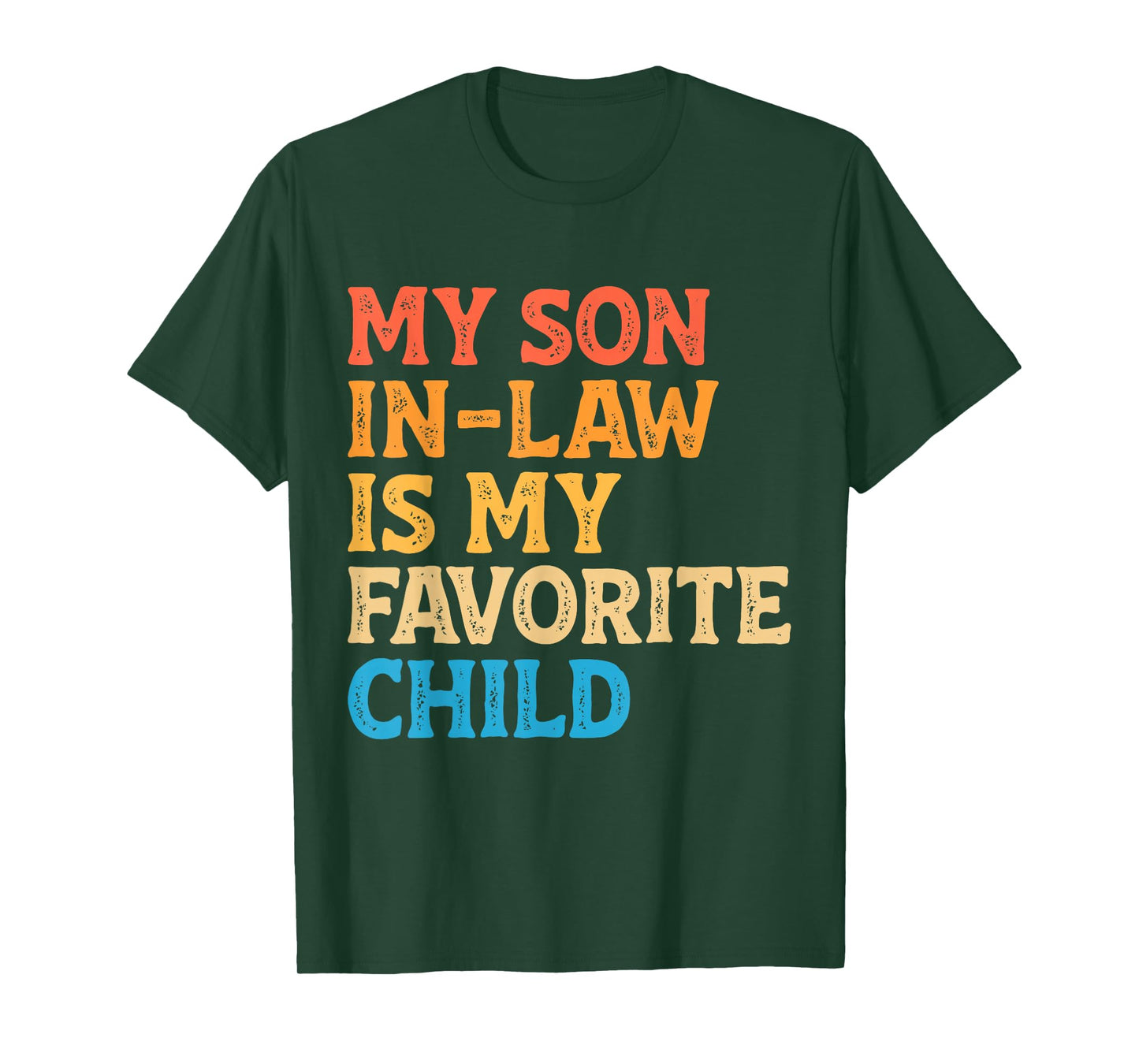 My Son in Law is My Favorite Child Funny Mom Dad Parents T-Shirt