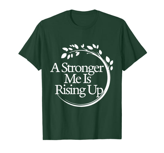 A Stronger Me is Rising Up T-Shirt