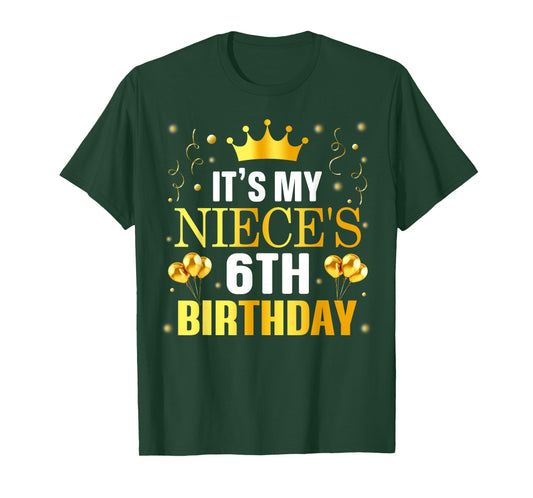 It's My Niece's 6th Birthday Happy Birthday 6 Years Old T-Shirt