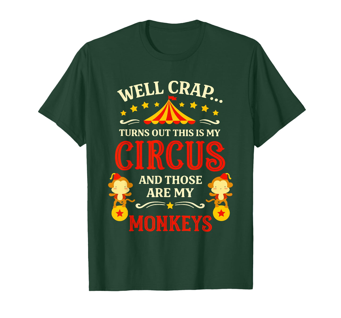 Vintage Funny Well Crap Turns Out This is My Circus Monkeys T-Shirt