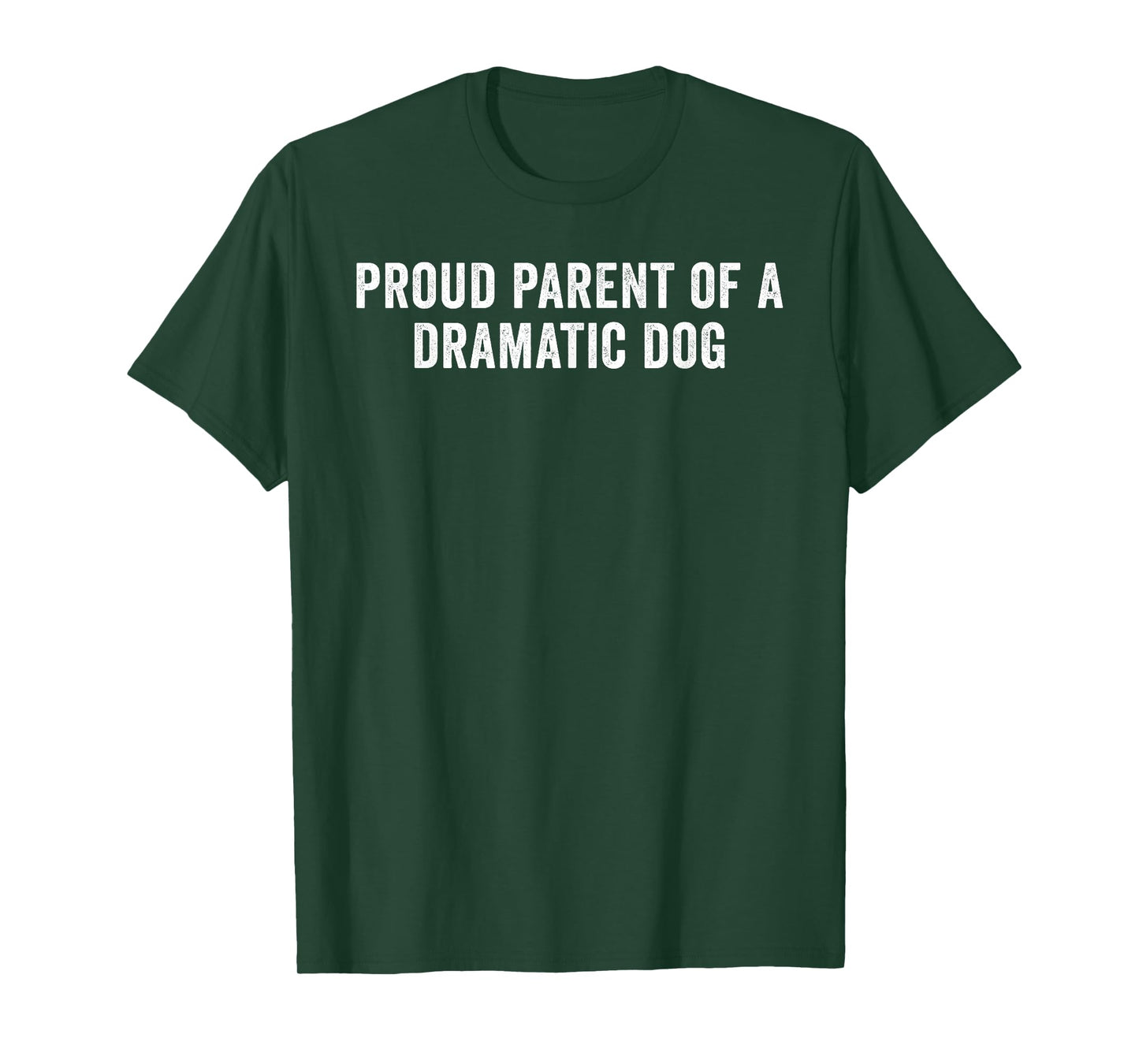 Proud Parent of A Dramatic Dog Funny Dog Lover Owner T-Shirt