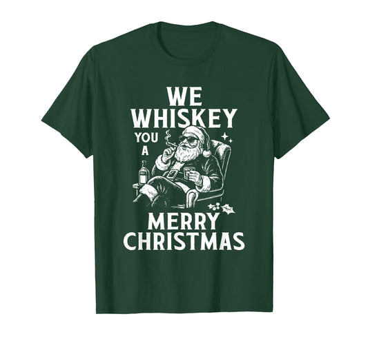 We Whiskey You A Merry Christmas, Whiskey Santa Christmas T-Shirt