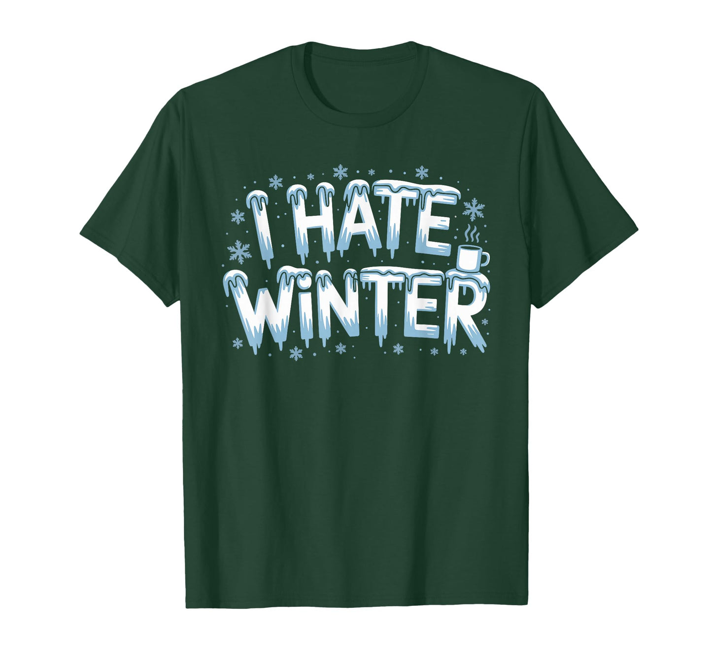 I Hate Winter T-Shirt for Sassy Cute Cold T-Shirt