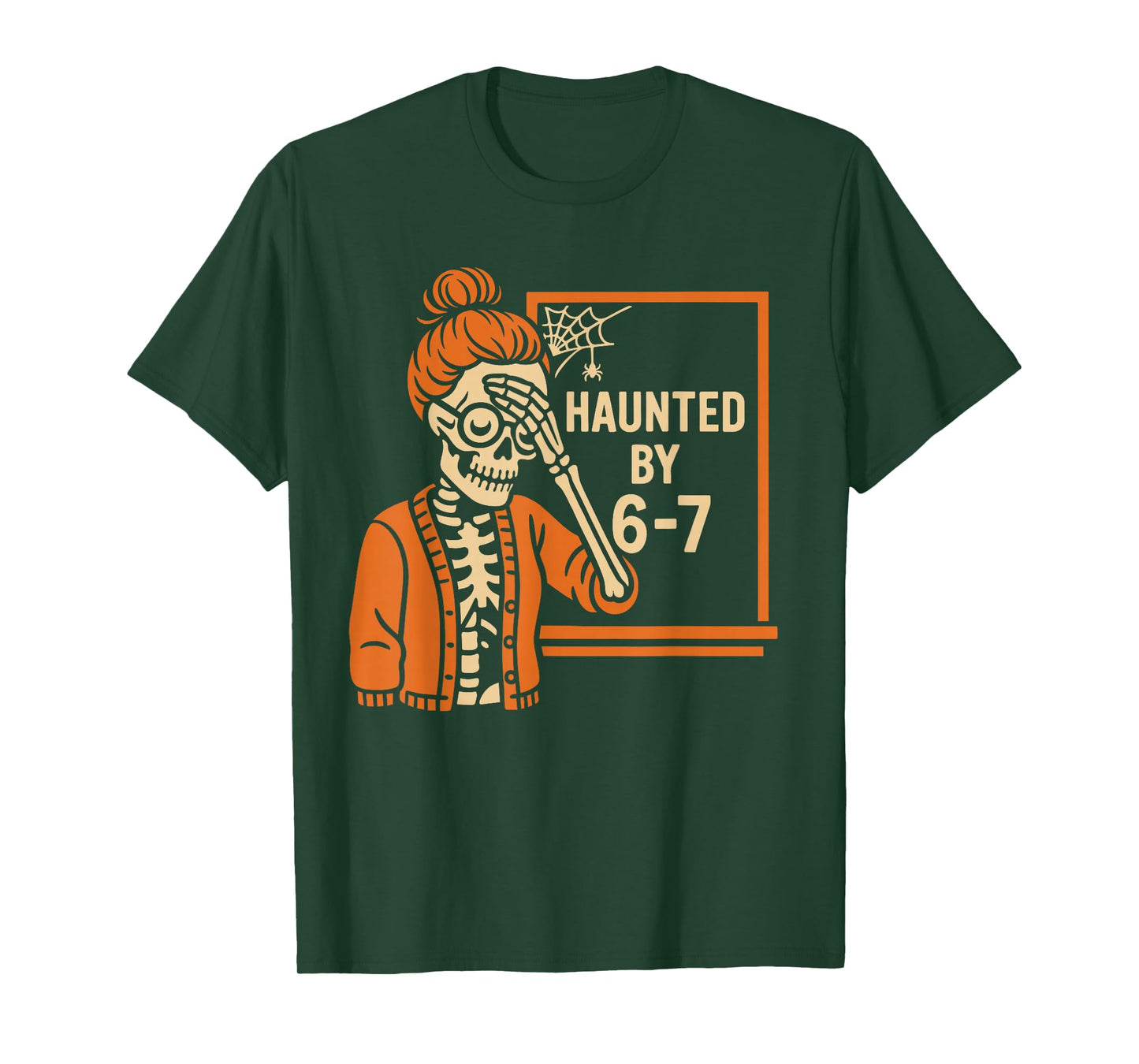 Haunted by 6 7 Funny Teacher Halloween T-Shirt
