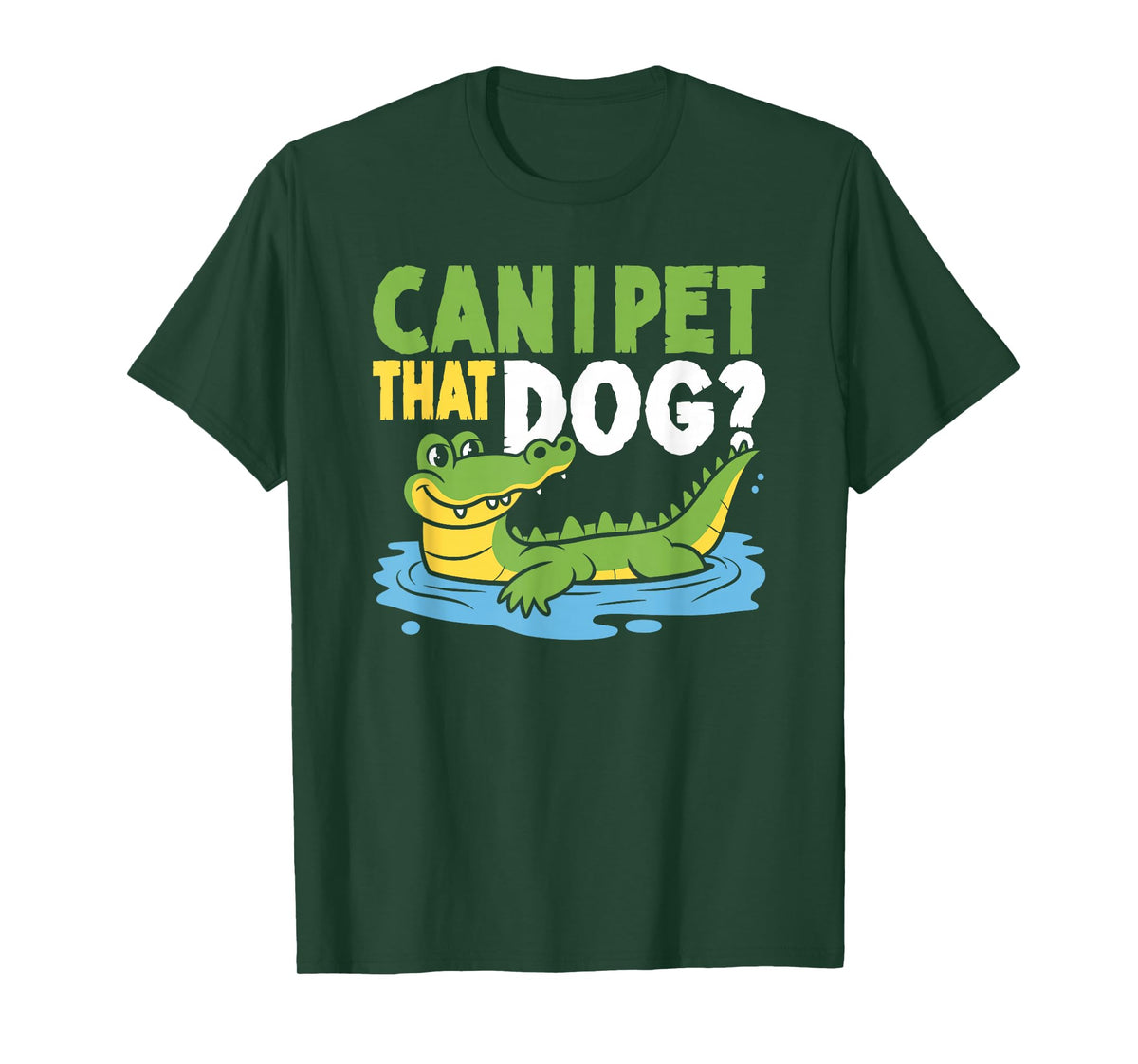 Can I pet That Dog? Crocodile Alligator T-Shirt
