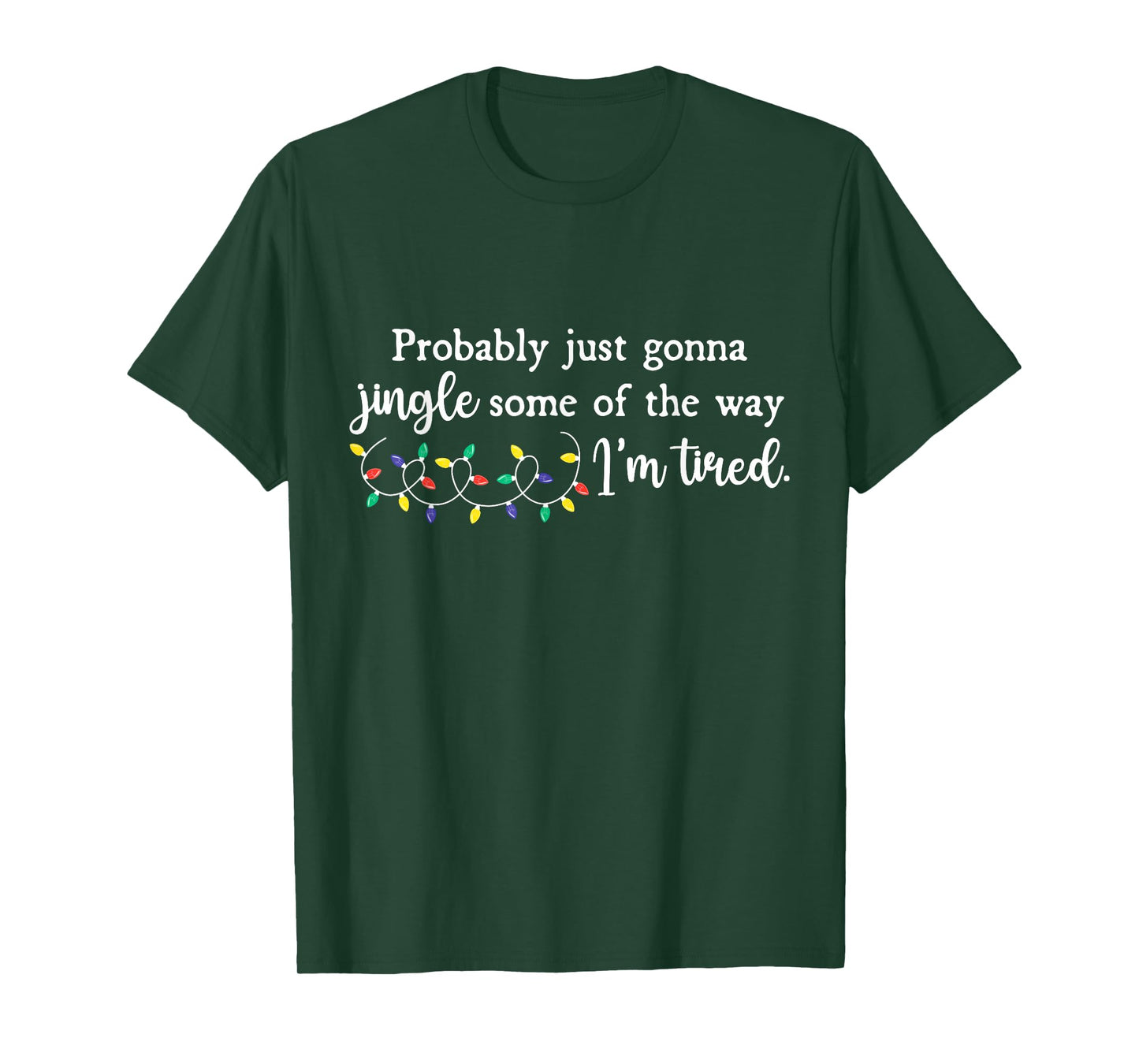 Probably Just Gonna Jingle Some of The Way Funny Christmas T-Shirt