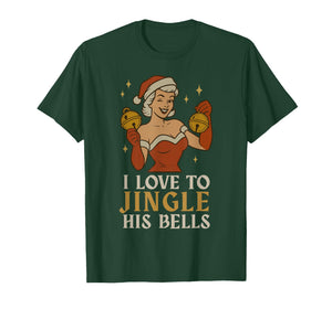Retro Santa I Love to Stuff Her Stock Jingle His Bells Xmas T-Shirt