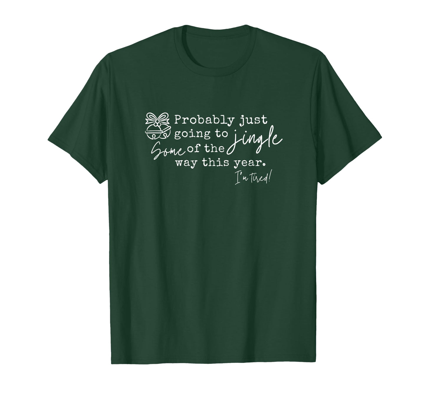 Probably Just Going to Jingle Some of The Funny Christmas T-Shirt