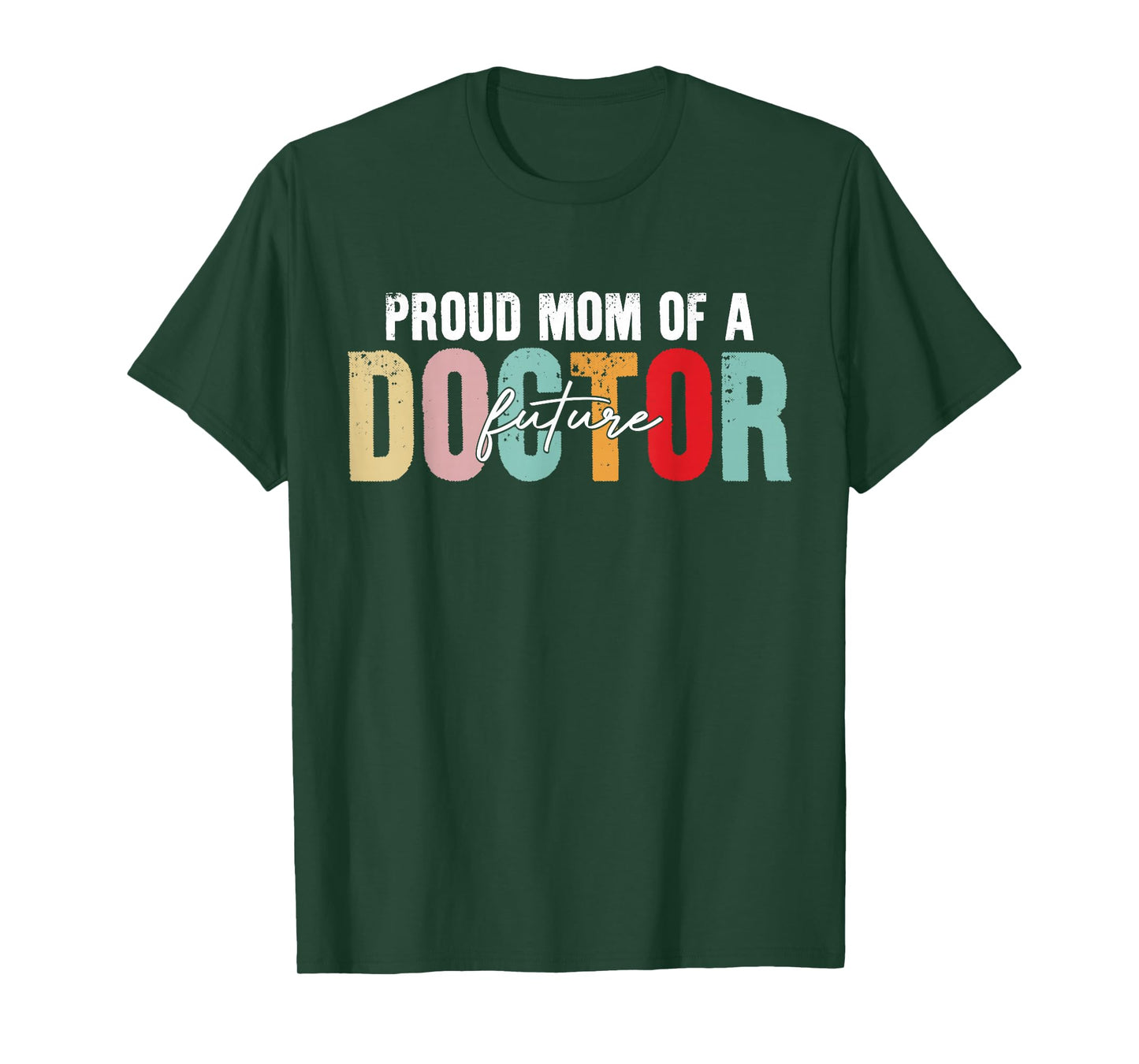 Proud Mom of A Future Doctor - Proud Mother's T-Shirt