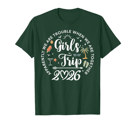 Girls Trip 2026 Apparently are Trouble When We are Together T-Shirt