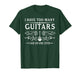 I Have Too Many Guitars Said No One Ever for Musicians T-Shirt