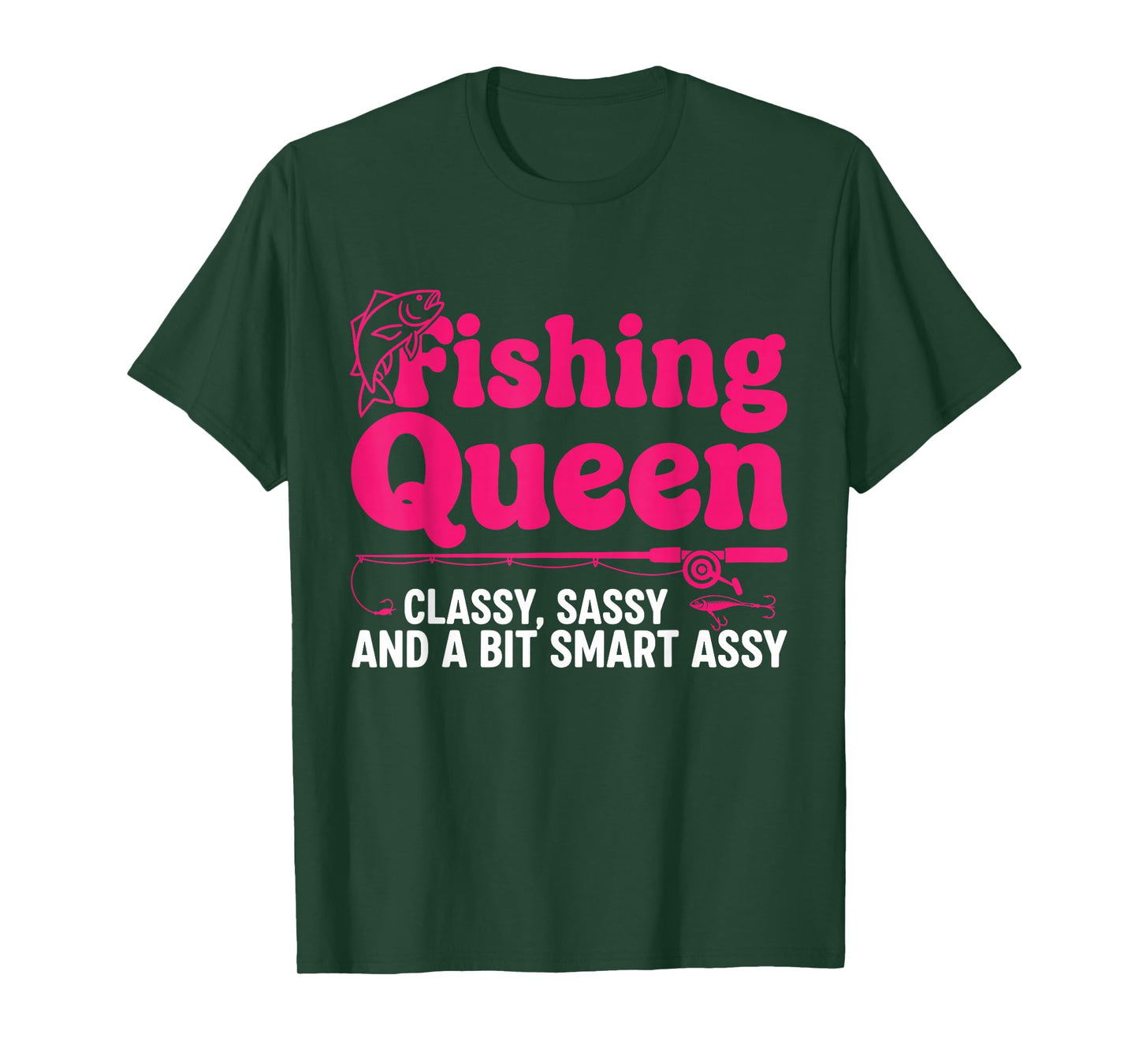 Fishing Queen Classy Sassy Smart Assy Women Ladies Angler T-Shirt