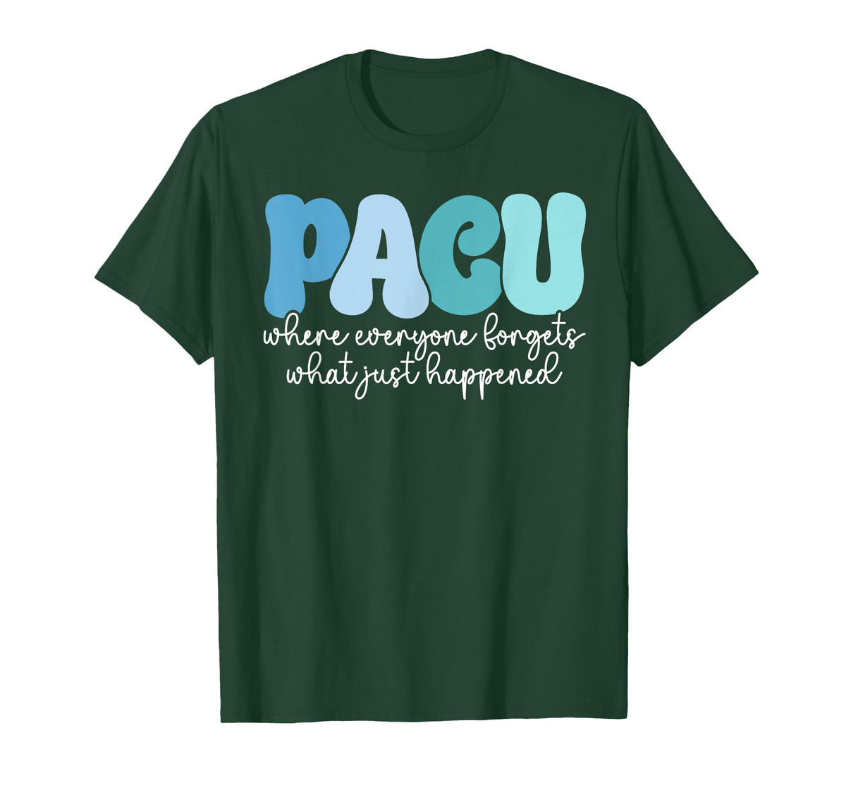 Funny Pacu Nurse Pacu Nursing Post Anesthesia Care Unit T-Shirt