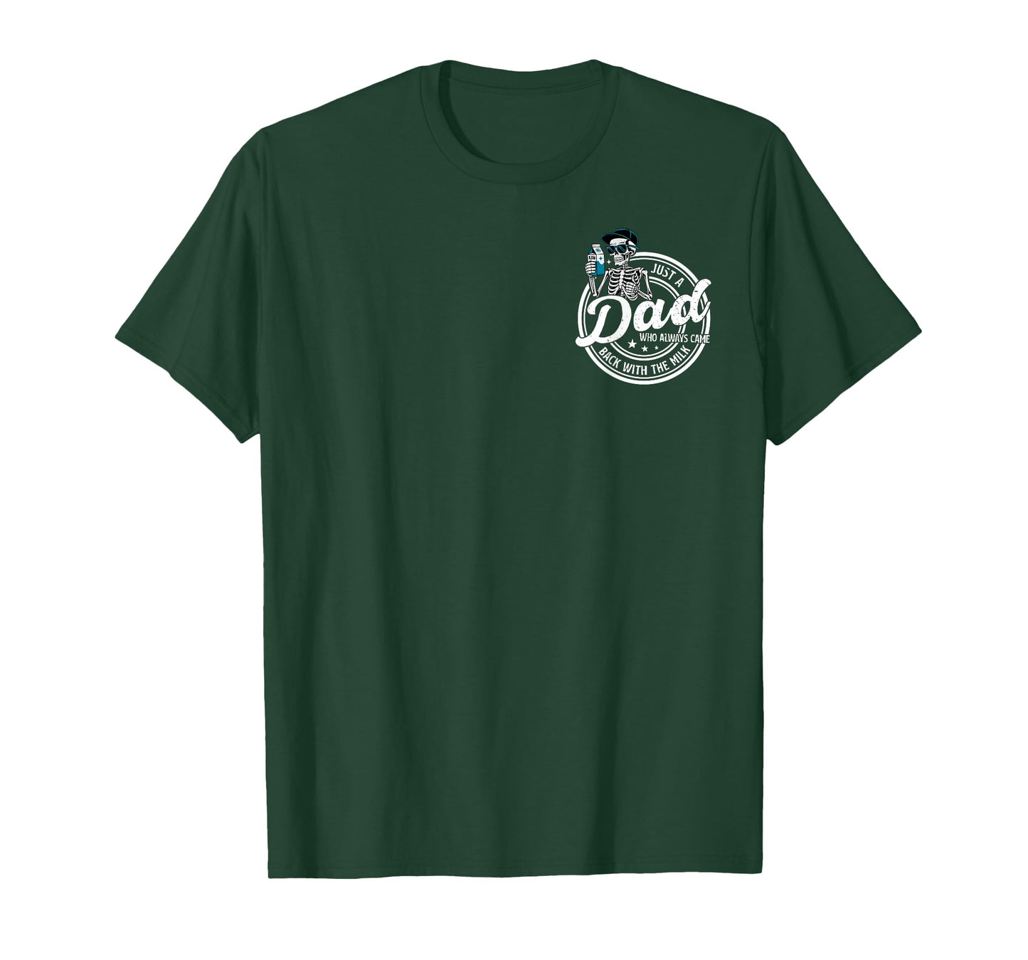 Skeleton Just Dad Who Always Comes Back with The Milk 2 Side T-Shirt
