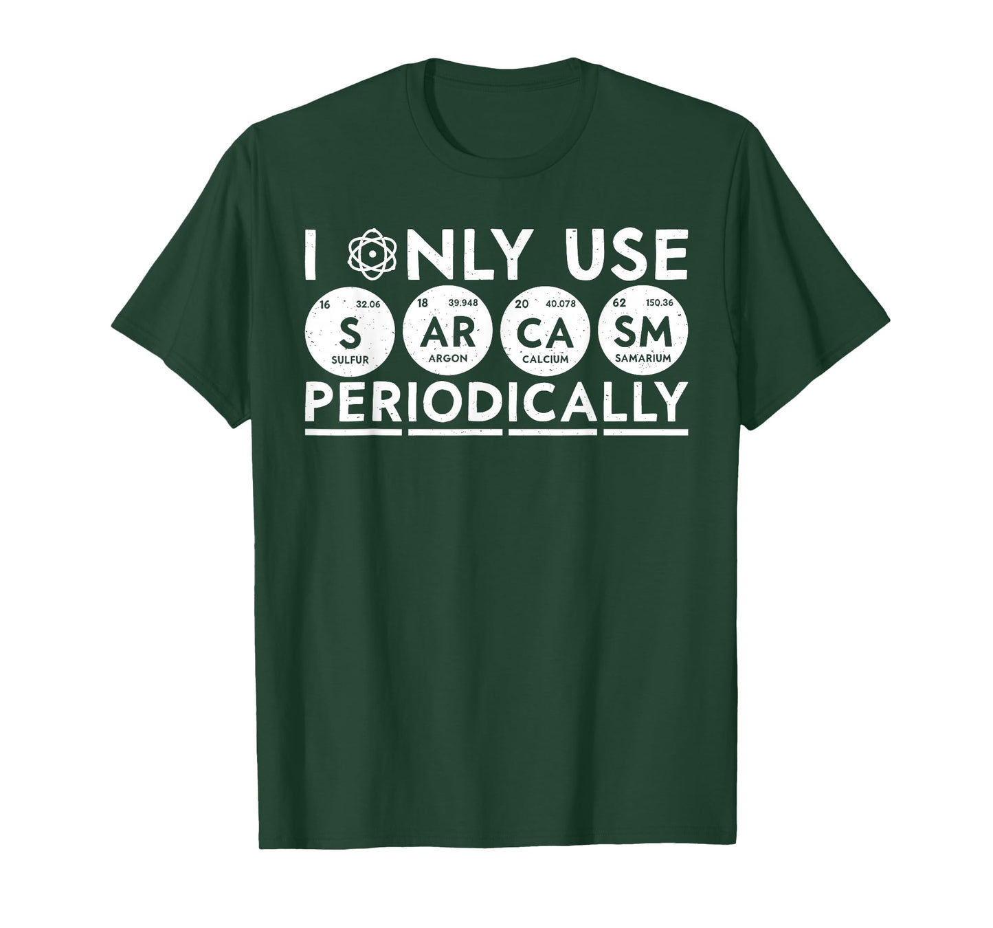 I Only Use Sarcasm Periodically Periodic Table Funny Science T-Shirt
