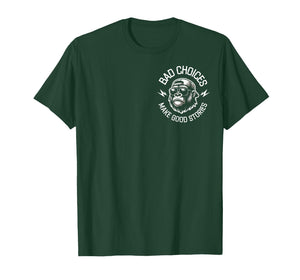 Monkey Bad Choices Make Good Stories Funny Saying 2 Sides T-Shirt