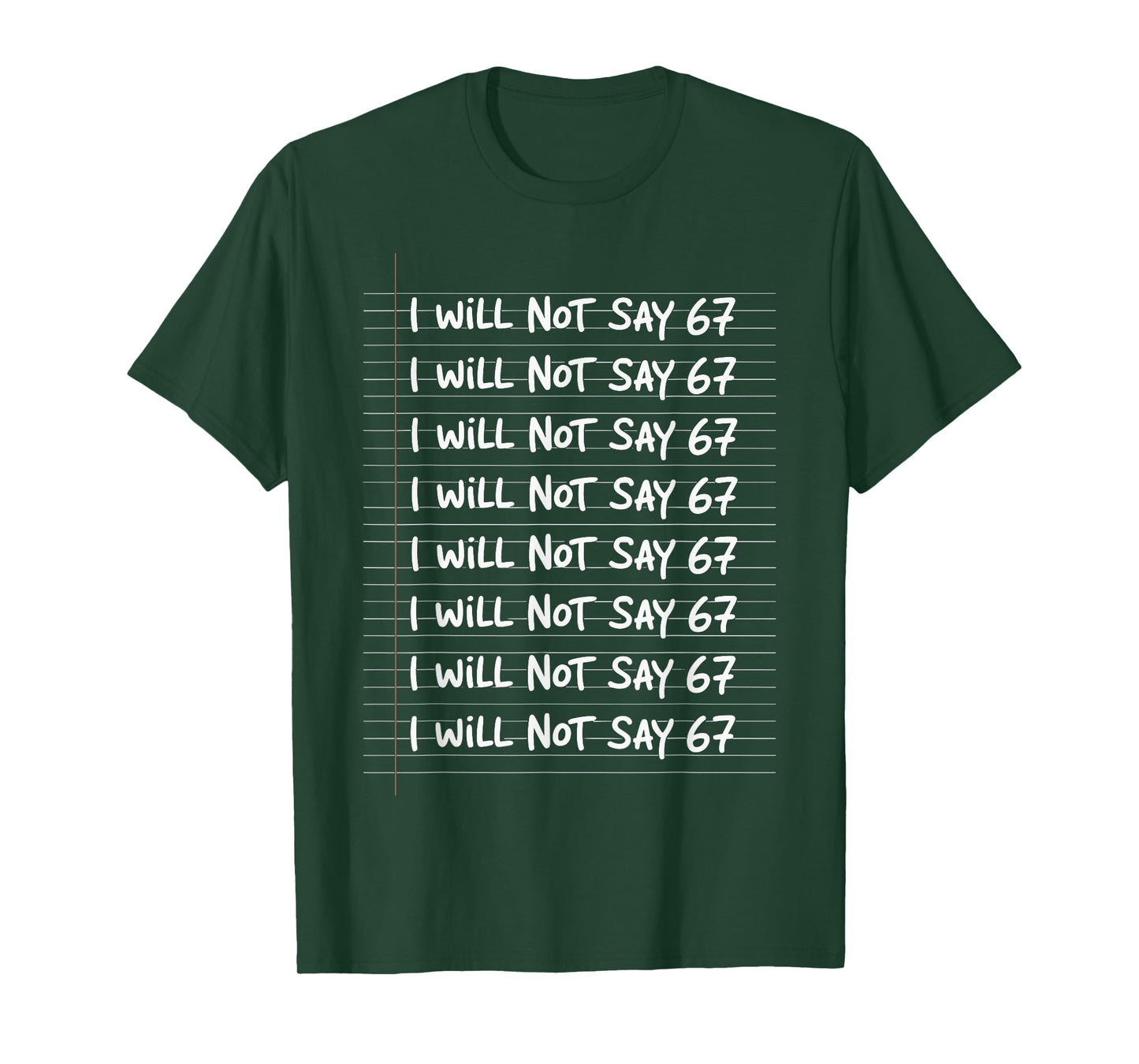 I Will not say 67 Funny Teacher Classroom Humor T-Shirt