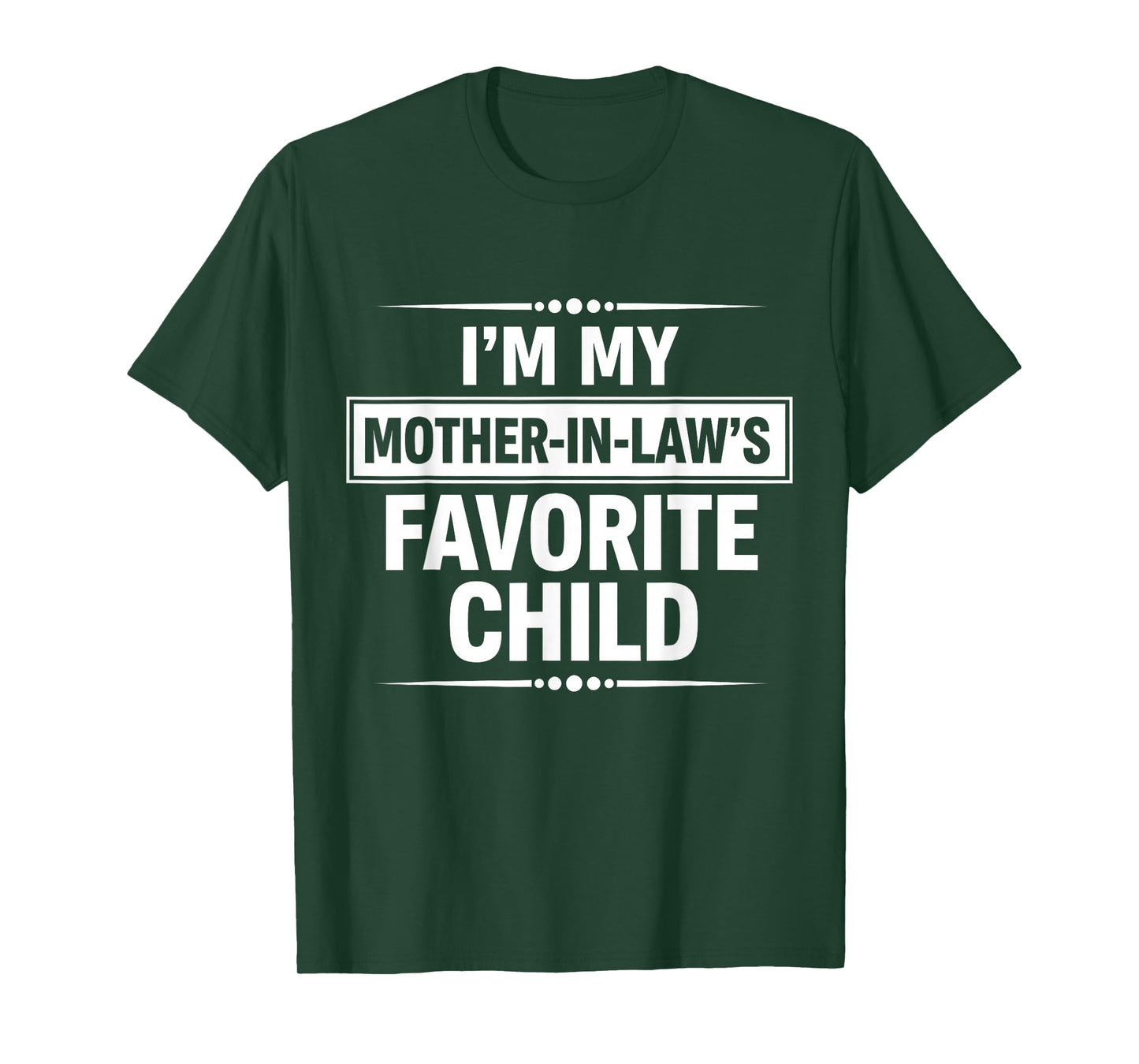i am My Mother in Laws Favorite Child T-Shirt