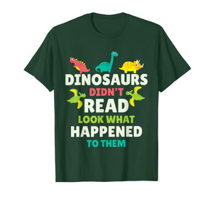 Dinosaurs Didn’t Read Funny Teacher Gift Classroom Humor T-Shirt