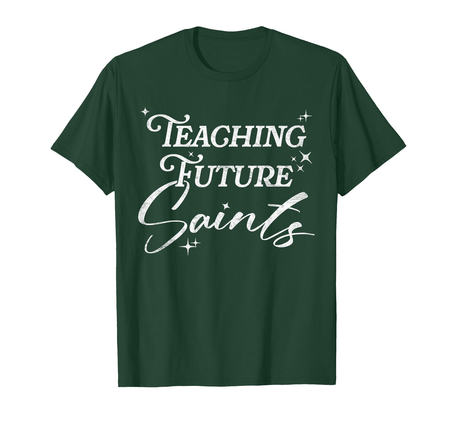Teaching Future Saints Christian Teacher Faith T-Shirt