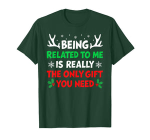 Being Related to Me Funny Christmas Shirts Women Men Family T-Shirt