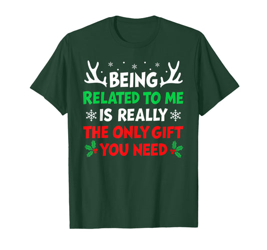 Being Related to Me Funny Christmas Shirts Women Men Family T-Shirt