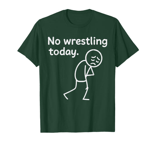 No Wrestling Today Funny Wrestler Wrestle Men Women Boy Kids T-Shirt