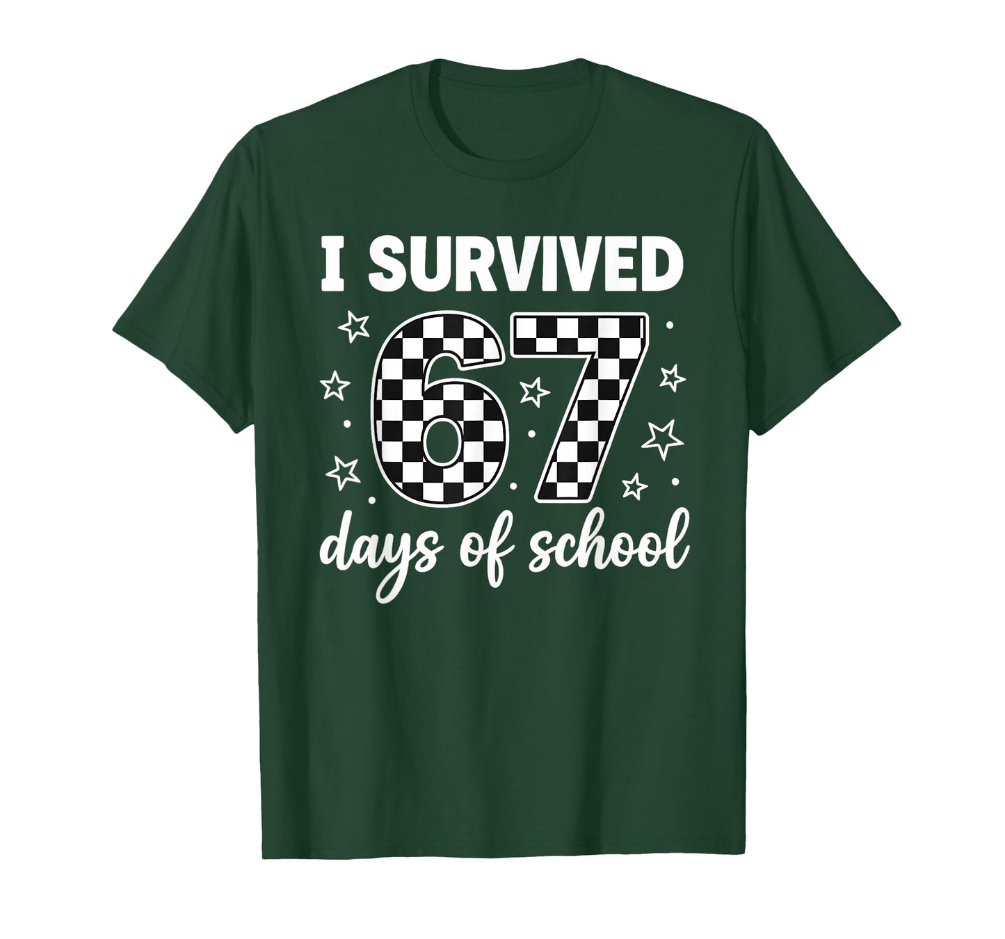 I Survived 67 Days of School Students Teachers 100th Days T-Shirt