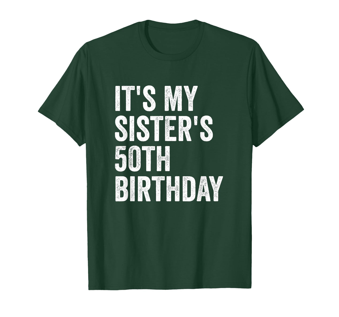 It's My Sister's 50th Birthday T-Shirt
