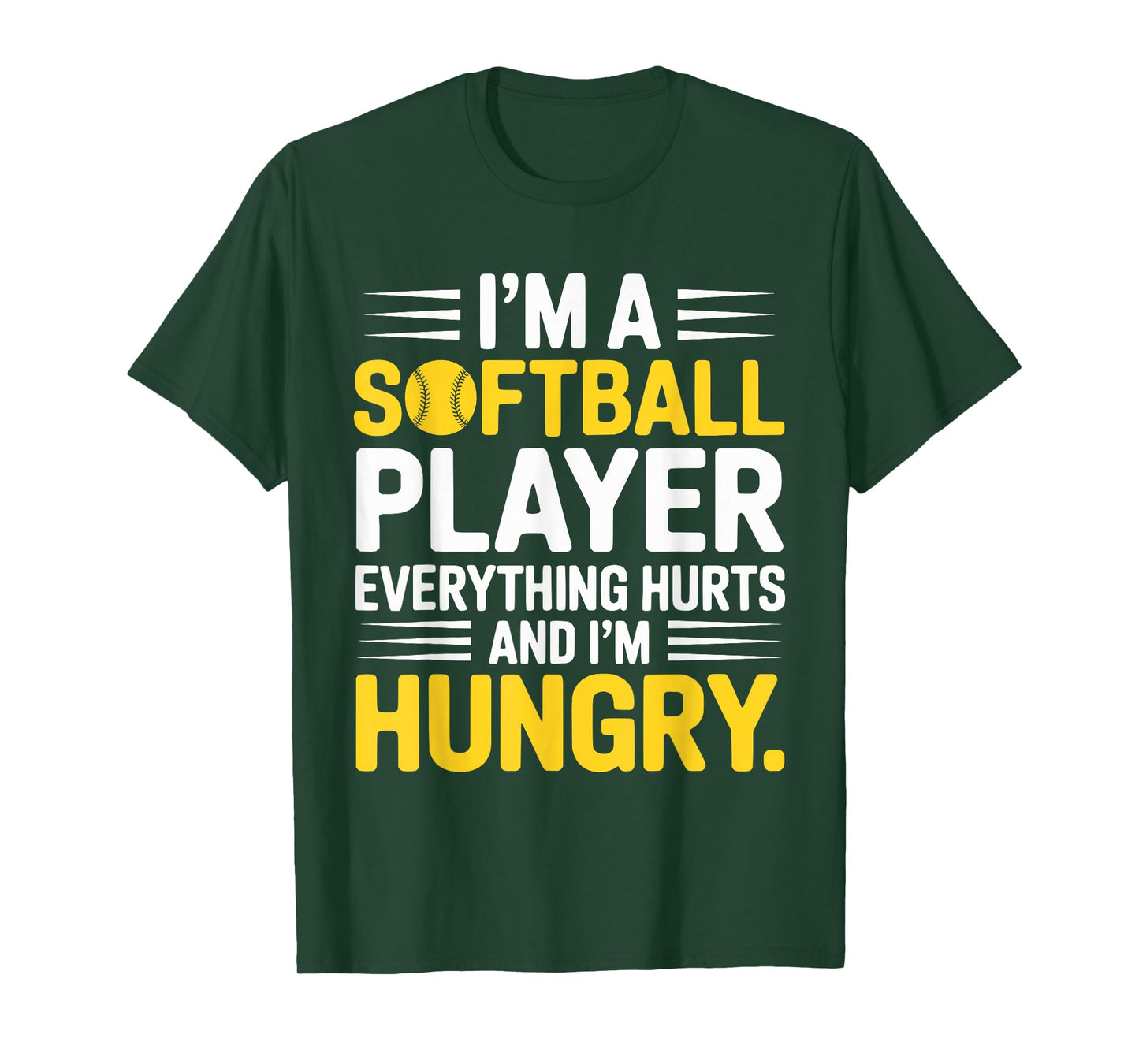 I'm A Softball Player Everything Hurts and I'm Hungry T-Shirt