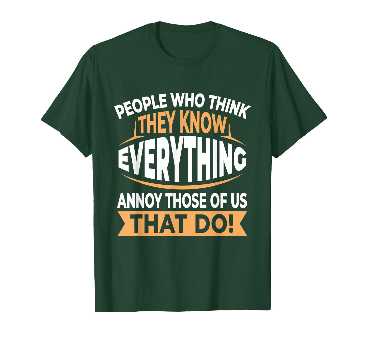 People Who Think They Know Everything Annoy Us Smartass T-Shirt