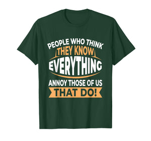People Who Think They Know Everything Annoy Us Smartass T-Shirt