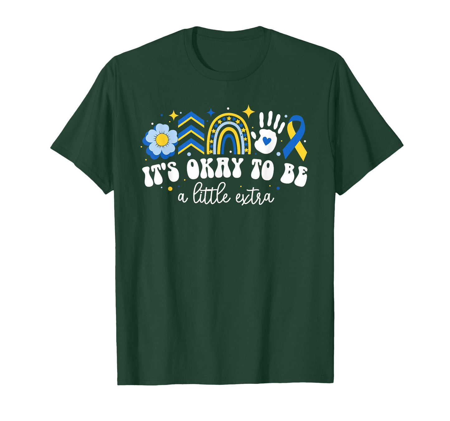 It's Ok to Be A Little Extra World Down Syndrome Awareness T-Shirt
