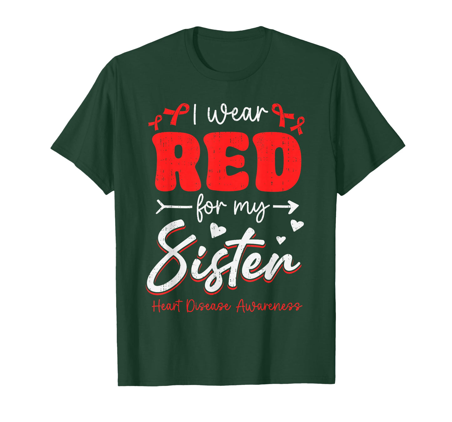 I Wear Red for Sister Heart Disease Awareness CHD Family T-Shirt