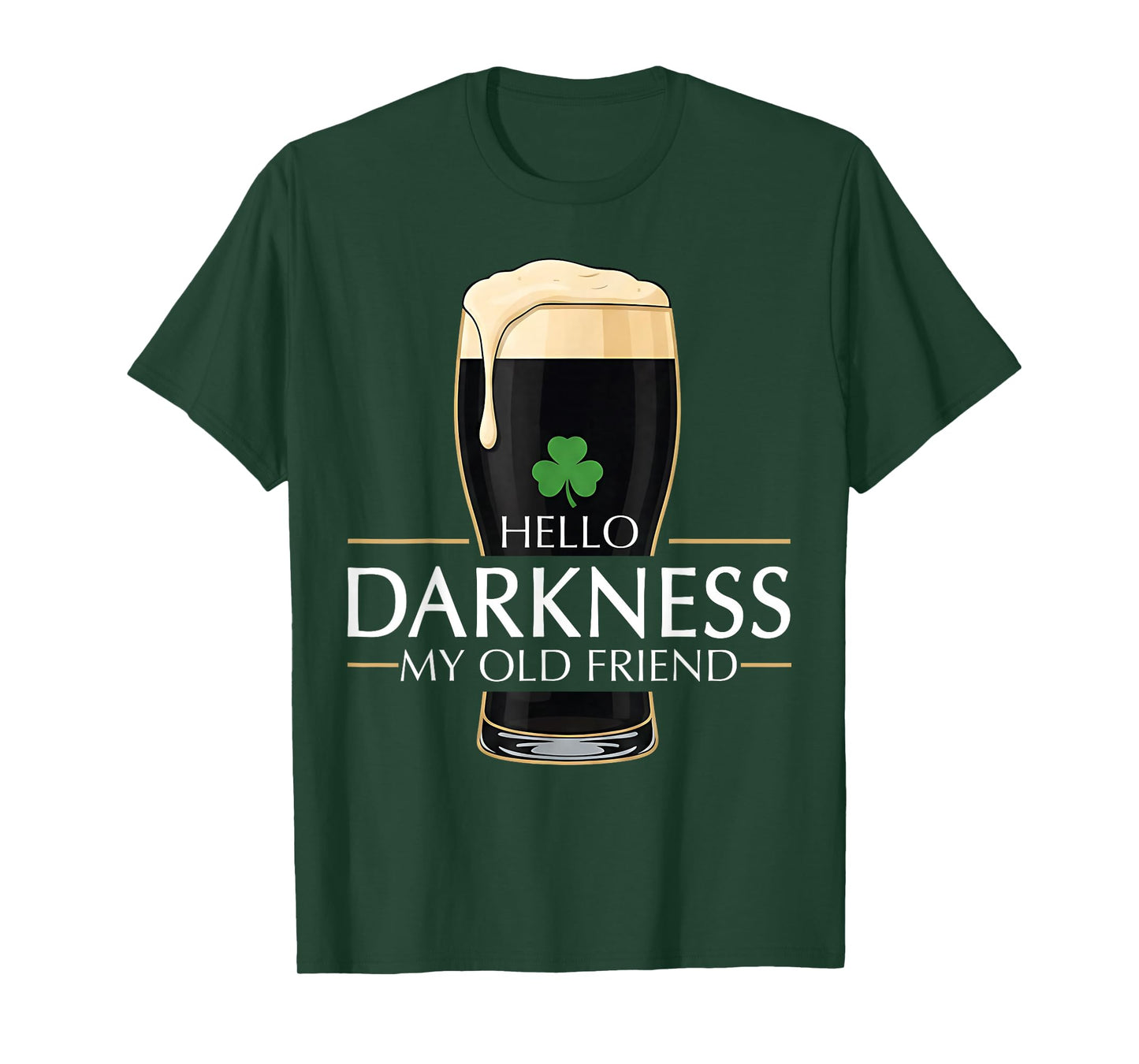 Hello Darkness My Old Friend Irish Beer St. Patrick's Day T-Shirt