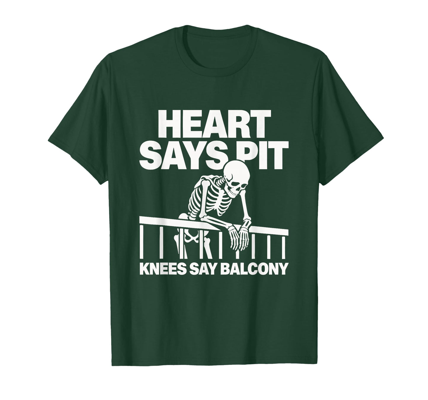 Heart Says Pit Knees Say Balcony T-Shirt