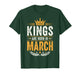 Kings are Born in March T-Shirt