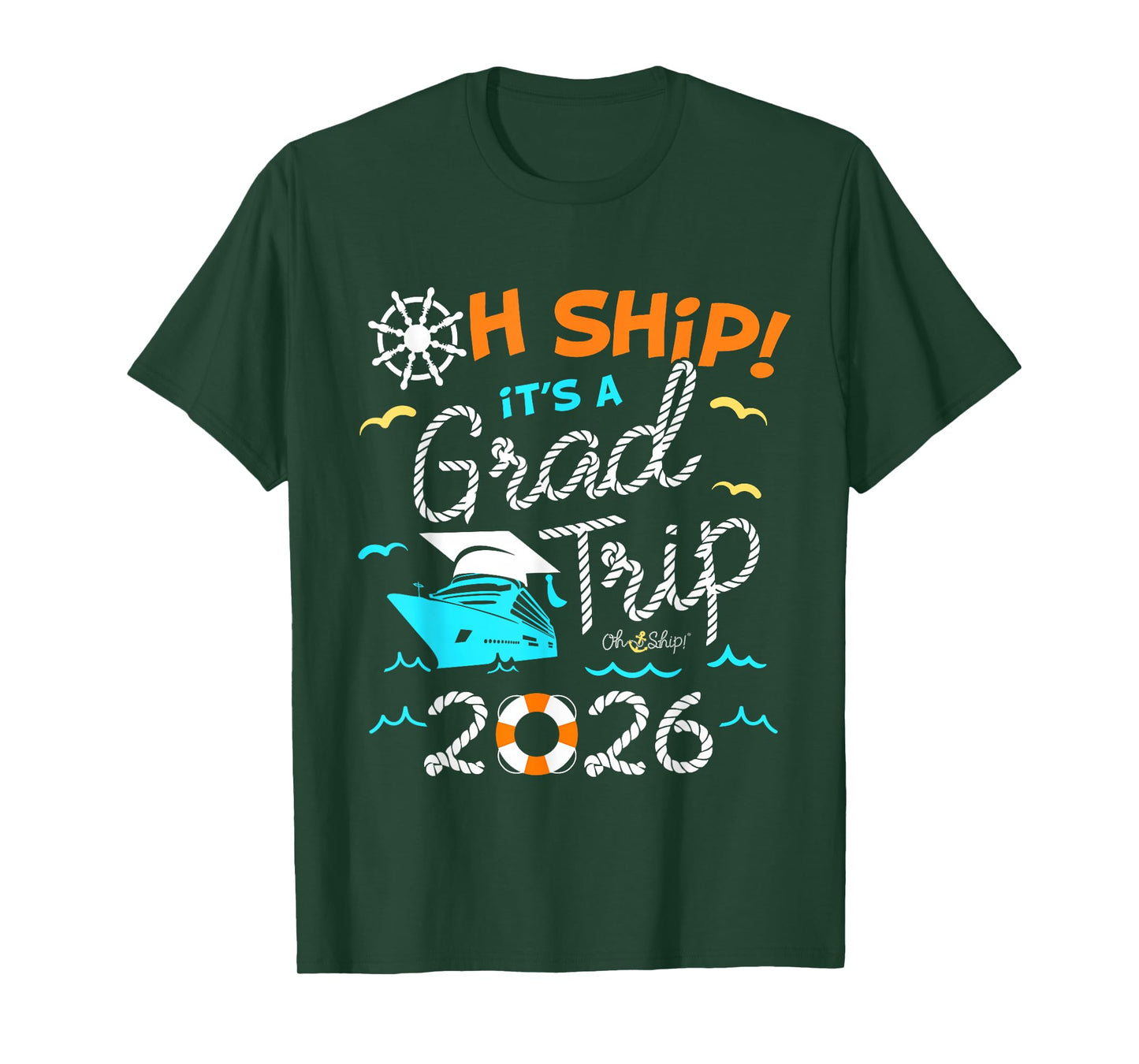 Oh Ship It's a Grad Trip 2026 Graduation 2026 Cruise T-Shirt