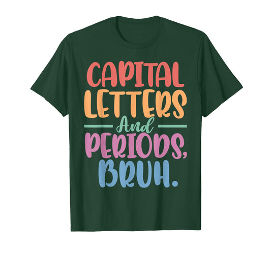 Capital Letters and Periods Bruh English Grammar Teacher T-Shirt