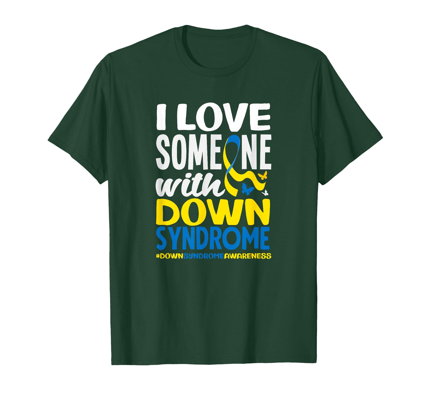 I Love Someone with Down Syndrome Down Syndrome Awareness T-Shirt
