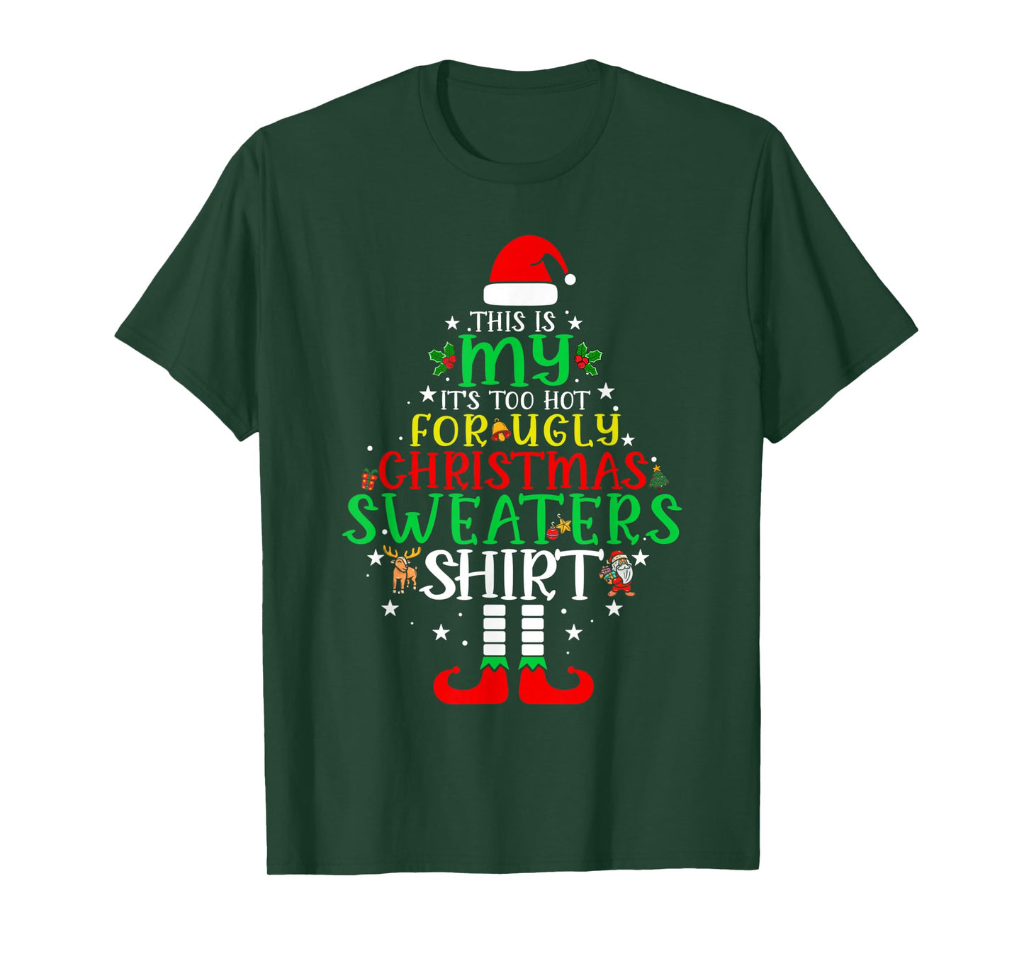 It's Too Hot for Ugly Christmas Shirt Funny Xmas Men Women T-Shirt
